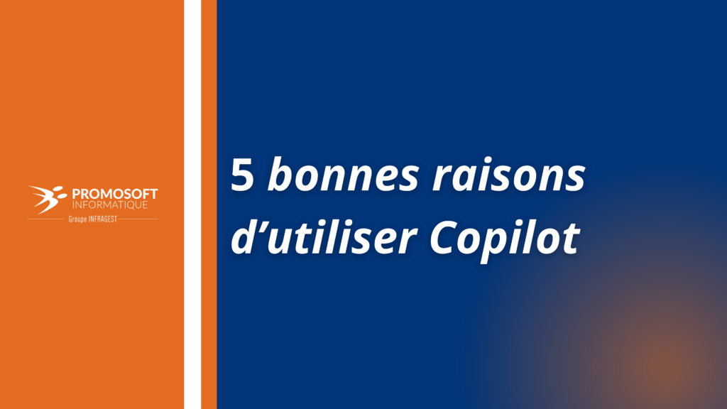 Bannière publicitaire Promosoft présentant "5 bonnes raisons d'utiliser Copilot" avec logo et design bicolore orange-bleu.